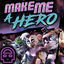 Cover Make Me A Hero