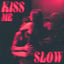 Cover Kiss Me Slow