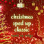 Cover Christmas Sped Up Classic: Speed Up Songs
