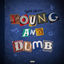 Cover Young & Dumb