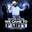 Cover We Come To Party