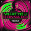 Cover What You Gonna Do