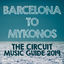 Cover Barcelona to Mykonos - The Circuit Music Guide 2019