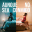 Cover Aunque No Sea Conmigo