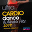 Cover Ultra Cardio Dance & Aerobic Hits 2019 Workout Collection (15 Tracks Non-Stop Mixed Compilation for Fitness & Workout - 128 BPM / 32 Count)