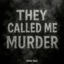 Cover They Called Me Murder