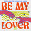 Cover Be My Lover