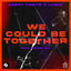 Cover We Could Be Together (feat. Daddy DJ)