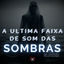 Cover A Última Faixa de Som das Sombras (Slowed)