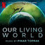 Cover Our Living World (Soundtrack from the Netflix Series)