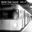 Cover Berlin Club Sound - Panorama of Dub Techno and House, Vol. 2