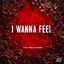Cover I WANNA FEEL