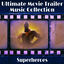 Cover Ultimate Movie Trailer Music Collection: Superheroes