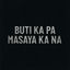 Cover Buti Ka Pa Masaya Ka Na