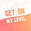 Cover Get On My Level