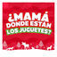 Cover ¿Mamá Dónde Están Los Juguetes?