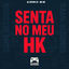 Cover Senta No Meu Hk