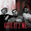 Cover GIVE IT 2 ME