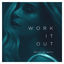 Cover Work It Out (Bruno Be Remix)