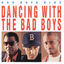 Cover Dancing with the Bad Boys