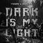 Cover DARK IS MY LIGHT