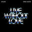 Cover Live Without Love