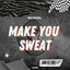 Cover Make You Sweat