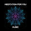 Cover Meditation for You Music
