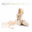 Cover Ballett, Ballett, Ballett! La Primera Bailerina (Klassische Musik für Kinder, Tanzkurs und Tanzschule)