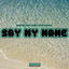 Cover Say My Name (Husky's Beach Club Mix)
