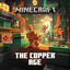 Cover Minecraft: The Copper Age (Original Trailer Score)