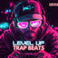 Cover Level Up Trap Beats - Gaming Rap/Hip Hop Instrumentals for High Score Vibes