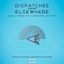 Cover Dispatches from Elsewhere (Music from the Elsewhere Society)
