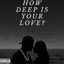 Cover how deep is your love?
