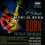 Cover Born To Play The Blues