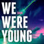 Cover We Were Young