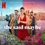 Cover She Said Maybe (Soundtrack from the Netflix Film)