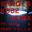 Cover SHAQ & KOBE (Remix) ft. Shaquille O’Neal & Dame D.O.L.L.A.