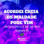 Cover Acordei Cheia de Maldade - Pode Vim