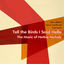 Cover Tell the Birds I Said Hello: The Music of Herbie Nichols
