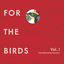 Cover For the Birds: The Birdsong Project, Vol. I