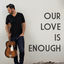 Cover Our Love Is Enough