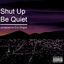 Cover Shut up Be Quiet