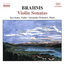 Cover Brahms: Violin Sonatas Nos. 1-3, Opp. 78, 100 and 108