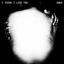 Cover I THINK I LIKE YOU
