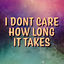 Cover I Don't Care How Long It Takes
