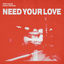 Cover Need Your Love