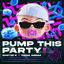 Cover Pump This Party