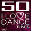 Cover 50 I Love Dance Tunes, Vol. 1 - Best of Hands Up Techno, Electro & Dirty Dutch House (Standard Edition)