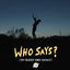 Cover Who Says? (My Buddy Mike Remix)